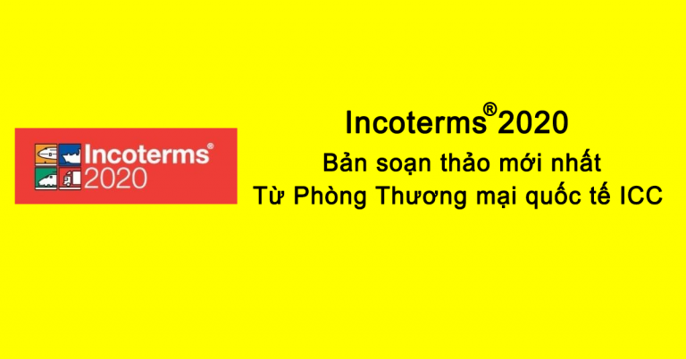[FULL] Incoterms 2020 và chi tiết nghĩa vụ của các bên