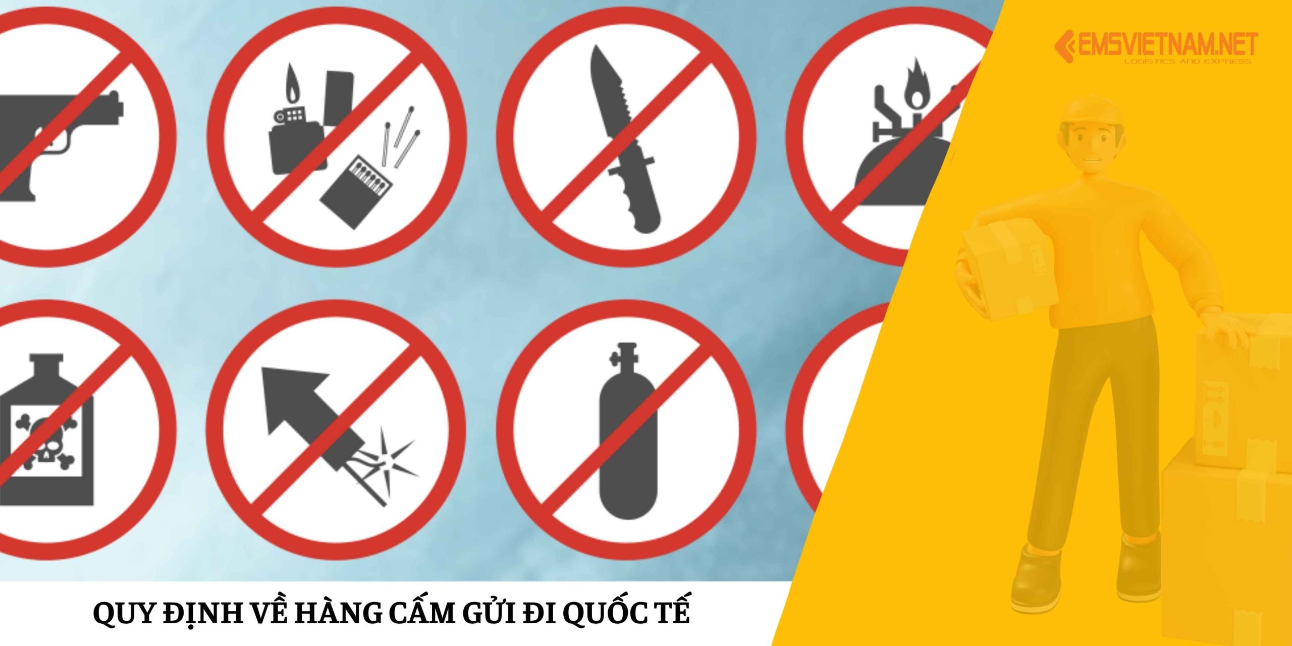 Quy Định Về Hàng Cấm Gửi Đi Quốc Tế