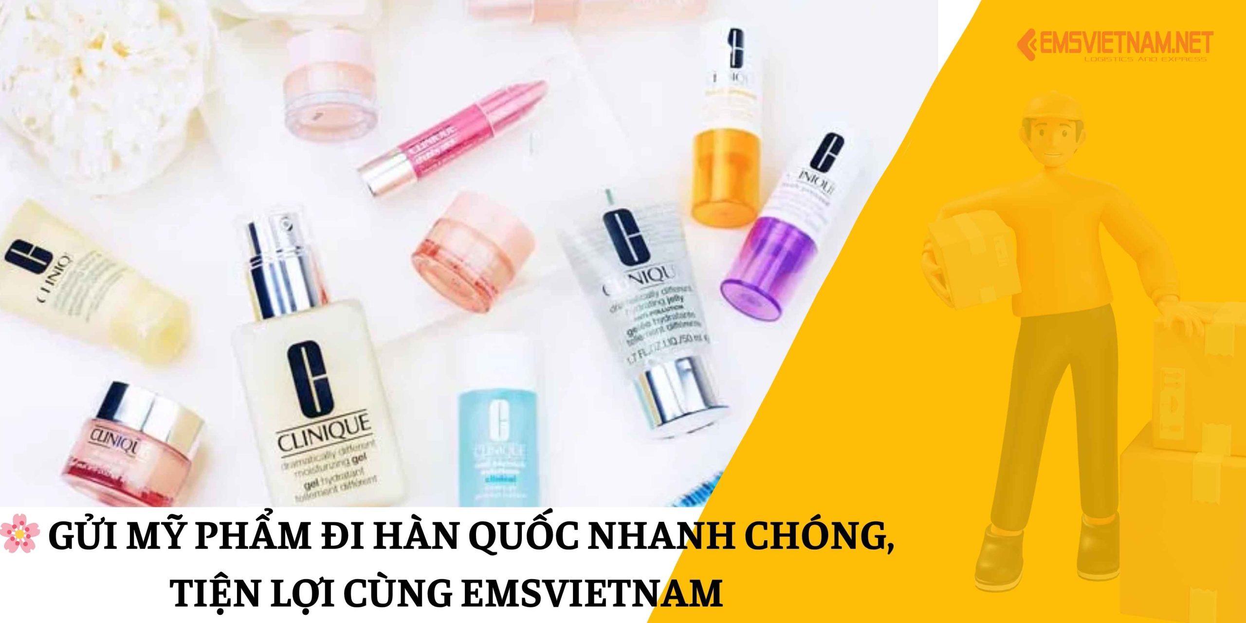 🌸 Gửi Mỹ Phẩm Đi Hàn Quốc Nhanh Chóng, Tiện Lợi Cùng EMSVIETNAM