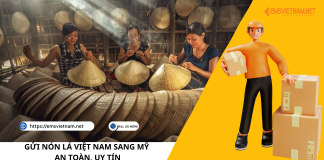GỬI NÓN LÁ VIỆT NAM SANG MỸ AN TOÀN, UY TÍN GỬI NÓN LÁ VIỆT NAM SANG MỸ AN TOÀN, UY TÍN