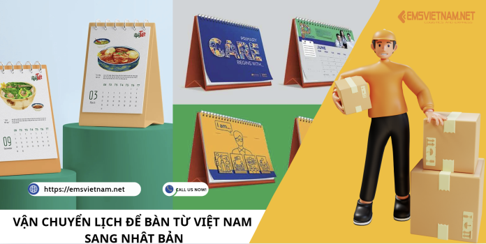 VẬN CHUYỂN LỊCH ĐỂ BÀN TỪ VIỆT NAM SANG NHẬT BẢN