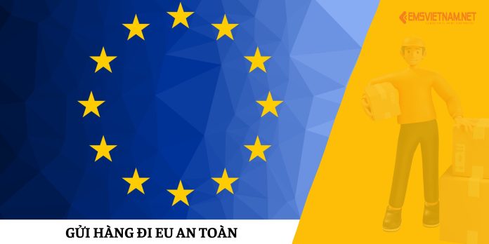 Gửi hàng đi EU an toàn