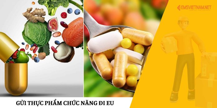 Gửi Thực Phẩm Chức Năng Đi EU