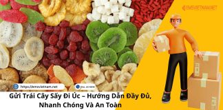 GỬI TRÁI CÂY SẤY ĐI ÚC – HƯỚNG DẪN ĐẦY ĐỦ, NHANH CHÓNG VÀ AN TOÀN GỬI TRÁI CÂY SẤY ĐI ÚC - HƯỚNG DẪN ĐẦY ĐỦ, NHANH CHÓNG VÀ AN TOÀN