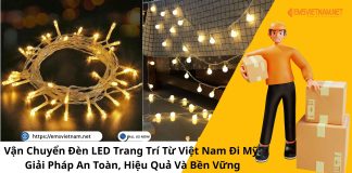 VẬN CHUYỂN ĐÈN LED TRANG TRÍ TỪ VIỆT NAM ĐI MỸ: GIẢI PHÁP AN TOÀN, HIỆU QUẢ VÀ BỀN VỮNG VẬN CHUYỂN ĐÈN LED TRANG TRÍ TỪ VIỆT NAM ĐI MỸ: GIẢI PHÁP AN TOÀN, HIỆU QUẢ VÀ BỀN VỮNG