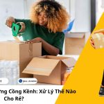 Gửi Hàng Nhẹ Nhưng Cồng Kềnh: Xử Lý Thế Nào Cho Rẻ?