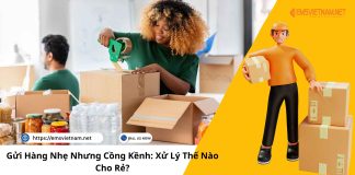 Gửi Hàng Nhẹ Nhưng Cồng Kềnh: Xử Lý Thế Nào Cho Rẻ? Gửi Hàng Nhẹ Nhưng Cồng Kềnh: Xử Lý Thế Nào Cho Rẻ?