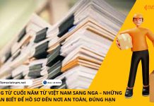 GỬI CHỨNG TỪ CUỐI NĂM TỪ VIỆT NAM SANG NGA – NHỮNG ĐIỀU CẦN BIẾT ĐỂ HỒ SƠ ĐẾN NƠI AN TOÀN, ĐÚNG HẠN GỬI CHỨNG TỪ CUỐI NĂM TỪ VIỆT NAM SANG NGA – NHỮNG ĐIỀU CẦN BIẾT ĐỂ HỒ SƠ ĐẾN NƠI AN TOÀN, ĐÚNG HẠN