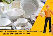 GỬI CHÉN BÁT SỨ TỪ VIỆT NAM SANG MỸ – NHỮNG ĐIỀU CẦN BIẾT ĐỂ HÀNG ĐẾN NƠI AN TOÀN GỬI CHÉN BÁT SỨ TỪ VIỆT NAM SANG MỸ – NHỮNG ĐIỀU CẦN BIẾT ĐỂ HÀNG ĐẾN NƠI AN TOÀN