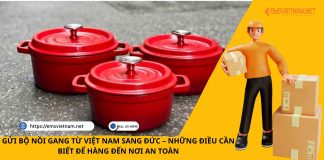 GỬI BỘ NỒI GANG TỪ VIỆT NAM SANG ĐỨC – NHỮNG ĐIỀU CẦN BIẾT ĐỂ HÀNG ĐẾN NƠI AN TOÀN GỬI BỘ NỒI GANG TỪ VIỆT NAM SANG ĐỨC – NHỮNG ĐIỀU CẦN BIẾT ĐỂ HÀNG ĐẾN NƠI AN TOÀN