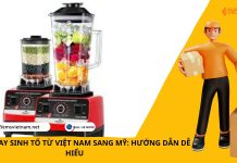 GỬI MÁY XAY SINH TỐ TỪ VIỆT NAM SANG MỸ: HƯỚNG DẪN DỄ HIỂU GỬI MÁY XAY SINH TỐ TỪ VIỆT NAM SANG MỸ: HƯỚNG DẪN DỄ HIỂU