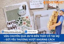 VẬN CHUYỂN QUÀ 20/10 ĐẾN THẦY CÔ TẠI MỸ – GỬI YÊU THƯƠNG VƯỢT KHOẢNG CÁCH